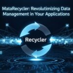 MataRecycler: Revolutionizing Data Management in Your Applications
